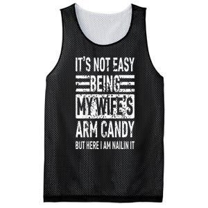 Its Not Easy Being My Wifes Arm Candy Funny Fathers Day Mesh Reversible Basketball Jersey Tank