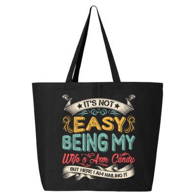 Its Not Easy Being My Wifes Arm Candy 25L Jumbo Tote