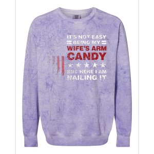 ItS Not Easy Being My WifeS Arm Candy Colorblast Crewneck Sweatshirt