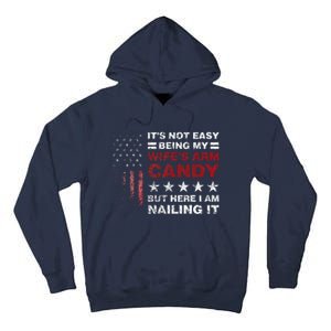 ItS Not Easy Being My WifeS Arm Candy Tall Hoodie