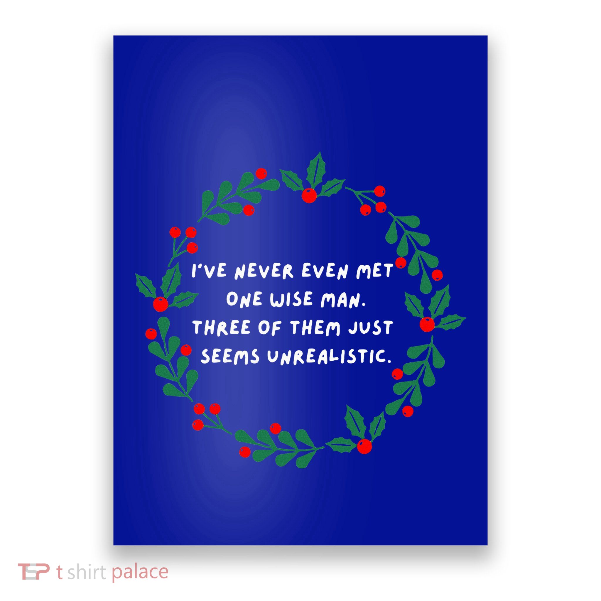 IVe Never Even Met One Wise Man Poster