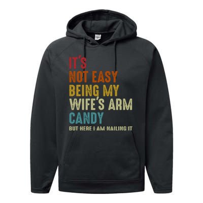 Its Not Easy Being My Wifes Arm Candy Fathers Day Performance Fleece Hoodie