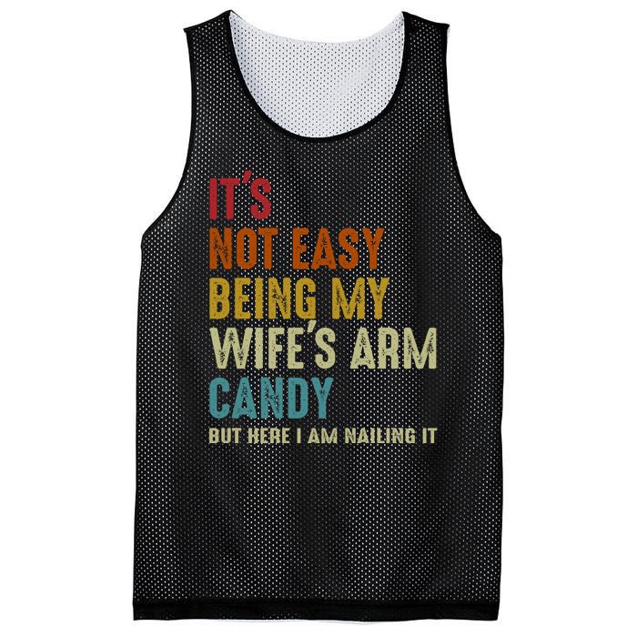 Its Not Easy Being My Wifes Arm Candy Fathers Day Mesh Reversible Basketball Jersey Tank