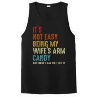 Its Not Easy Being My Wifes Arm Candy Fathers Day PosiCharge Competitor Tank