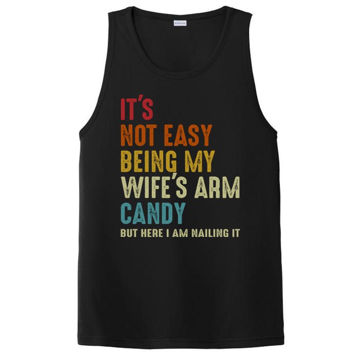 Its Not Easy Being My Wifes Arm Candy Fathers Day PosiCharge Competitor Tank