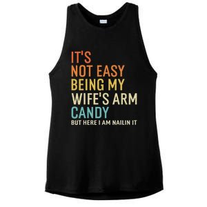 It's Not Easy Being My Wife's Arm Candy But Here I Am Nailin Ladies PosiCharge Tri-Blend Wicking Tank