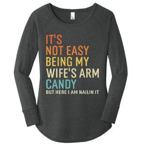 It's Not Easy Being My Wife's Arm Candy But Here I Am Nailin Women's Perfect Tri Tunic Long Sleeve Shirt