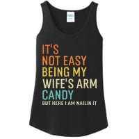 It's Not Easy Being My Wife's Arm Candy But Here I Am Nailin Ladies Essential Tank