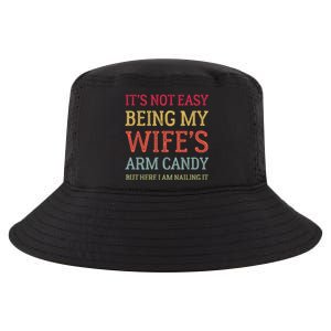 Its Not Easy Being My Wifes Arm Candy Fathers Day Cool Comfort Performance Bucket Hat