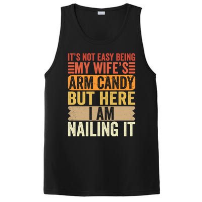 Its Not Easy Being My Wifes Arm Candy Fathers Day PosiCharge Competitor Tank