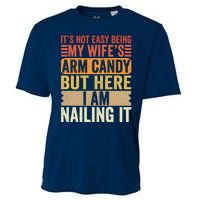 Its Not Easy Being My Wifes Arm Candy Fathers Day Cooling Performance Crew T-Shirt