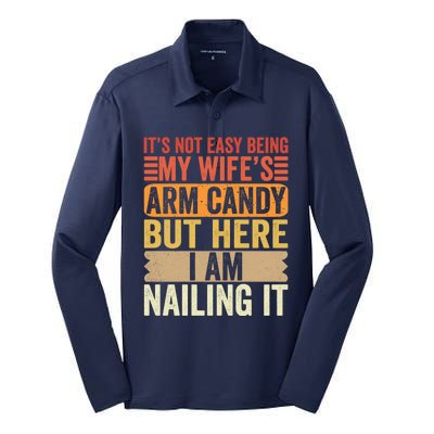 Its Not Easy Being My Wifes Arm Candy Fathers Day Silk Touch Performance Long Sleeve Polo