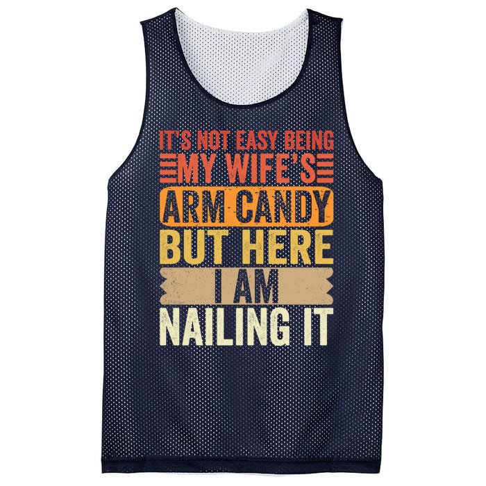 Its Not Easy Being My Wifes Arm Candy Fathers Day Mesh Reversible Basketball Jersey Tank