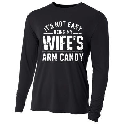 ItS Not Easy Being My WifeS Arm Candy Funny Husband Gift Cooling Performance Long Sleeve Crew