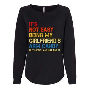 ItS Not Easy Being My GirlfriendS Arm Candy Retro Womens California Wash Sweatshirt