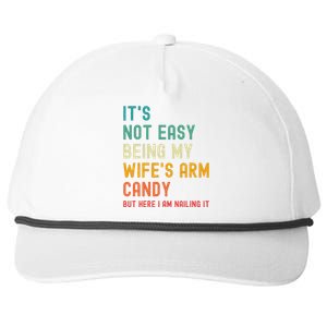 It's Not Easy Being My Wife's Arm Candy but here i am nailin Snapback Five-Panel Rope Hat