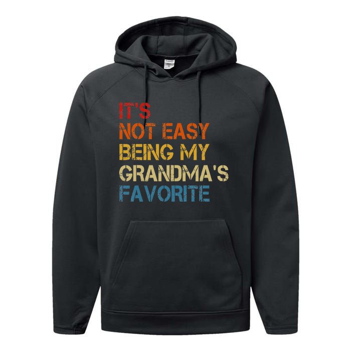 It's Not Easy Being My Grandma's Favorite Funny Performance Fleece Hoodie