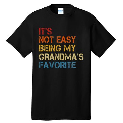 It's Not Easy Being My Grandma's Favorite Funny Tall T-Shirt