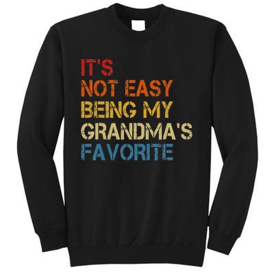 It's Not Easy Being My Grandma's Favorite Funny Tall Sweatshirt