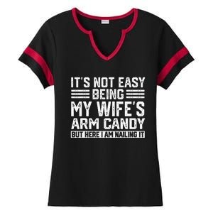 Its Not Easy Being My Wifes Arm Candy Husband Ladies Halftime Notch Neck Tee