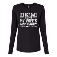 Its Not Easy Being My Wifes Arm Candy Husband Womens Cotton Relaxed Long Sleeve T-Shirt