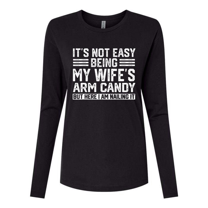 Its Not Easy Being My Wifes Arm Candy Husband Womens Cotton Relaxed Long Sleeve T-Shirt