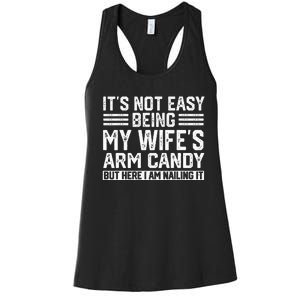 Its Not Easy Being My Wifes Arm Candy Husband Women's Racerback Tank