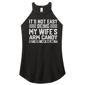 Its Not Easy Being My Wifes Arm Candy Husband Women's Perfect Tri Rocker Tank