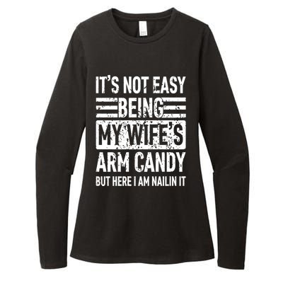 Its Not Easy Being My WifeS Arm Candy Funny Fathers Day Dad Womens CVC Long Sleeve Shirt