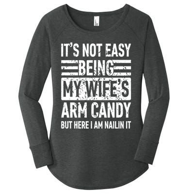 Its Not Easy Being My WifeS Arm Candy Funny Fathers Day Dad Women's Perfect Tri Tunic Long Sleeve Shirt