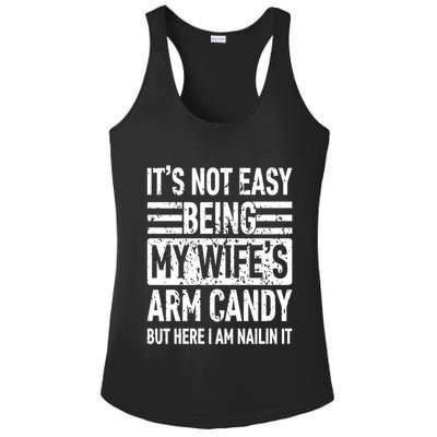 Its Not Easy Being My WifeS Arm Candy Funny Fathers Day Dad Ladies PosiCharge Competitor Racerback Tank