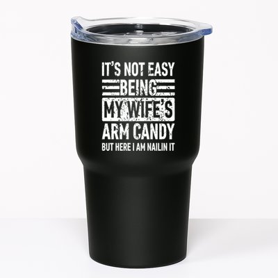 Its Not Easy Being My WifeS Arm Candy Funny Fathers Day Dad Tumbler