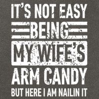 Its Not Easy Being My WifeS Arm Candy Funny Fathers Day Dad Cotton Canvas Backpack