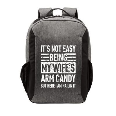 Its Not Easy Being My WifeS Arm Candy Funny Fathers Day Dad Vector Backpack