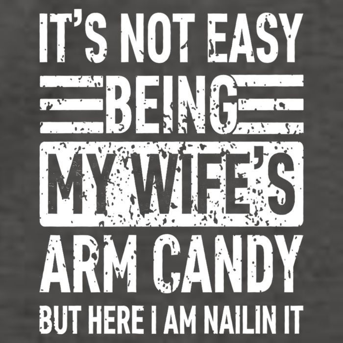 Its Not Easy Being My WifeS Arm Candy Funny Fathers Day Dad Vector Backpack