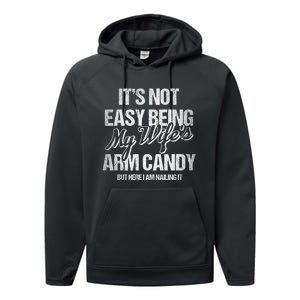 Its Not Easy Being My WifeS Arm Candy Performance Fleece Hoodie