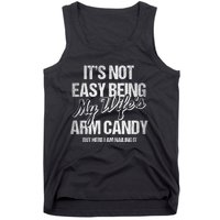 Its Not Easy Being My WifeS Arm Candy Tank Top