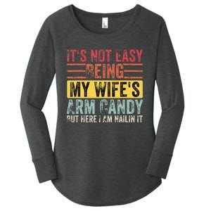 It's Not Easy Being My Wife's Arm Candy But Here I Am Nailin Women's Perfect Tri Tunic Long Sleeve Shirt