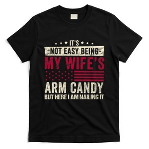 Its Not Easy Being My WifeS Arm Candy T-Shirt