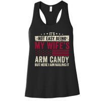 Its Not Easy Being My WifeS Arm Candy Women's Racerback Tank