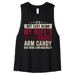 Its Not Easy Being My WifeS Arm Candy Women's Racerback Cropped Tank