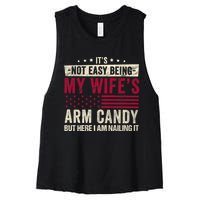 Its Not Easy Being My WifeS Arm Candy Women's Racerback Cropped Tank