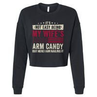 Its Not Easy Being My WifeS Arm Candy Cropped Pullover Crew