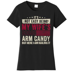 Its Not Easy Being My WifeS Arm Candy Women's T-Shirt