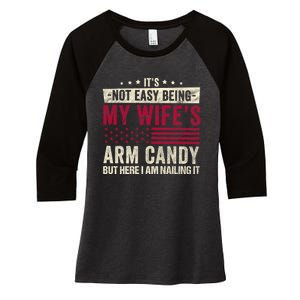 Its Not Easy Being My WifeS Arm Candy Women's Tri-Blend 3/4-Sleeve Raglan Shirt