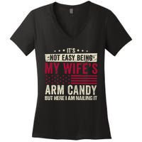 Its Not Easy Being My WifeS Arm Candy Women's V-Neck T-Shirt