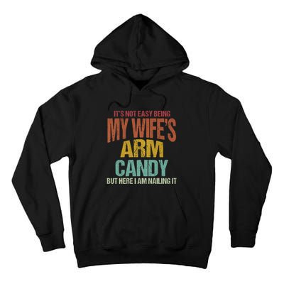 Its Not Easy Being My WifeS Arm Candy Tall Hoodie