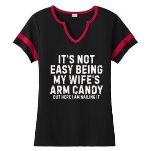 ItS Not Easy Being My Wife Arm Candy Ladies Halftime Notch Neck Tee