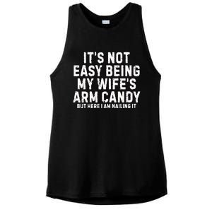 ItS Not Easy Being My Wife Arm Candy Ladies PosiCharge Tri-Blend Wicking Tank