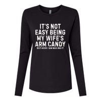 ItS Not Easy Being My Wife Arm Candy Womens Cotton Relaxed Long Sleeve T-Shirt